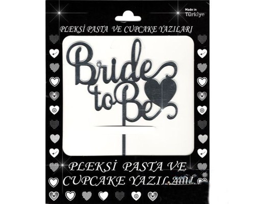 Bride To Be Yazılı Bekarlığa Veda Partisi Pleksi Pasta Süsü Gümüş Renk